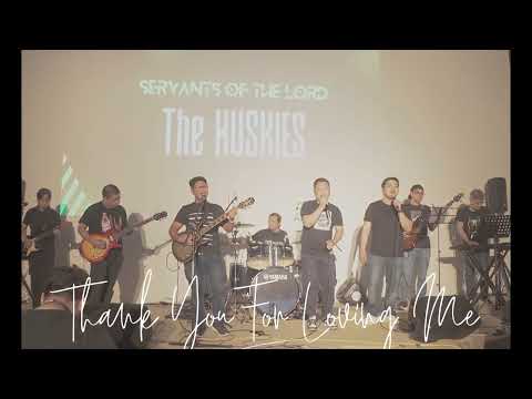 Thank You For Loving Me - The Huskies